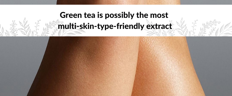 green tea is possibly multi-skin